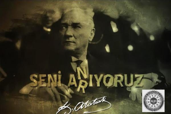 ATAMIZI SAYGIYLA ANIYORUZ